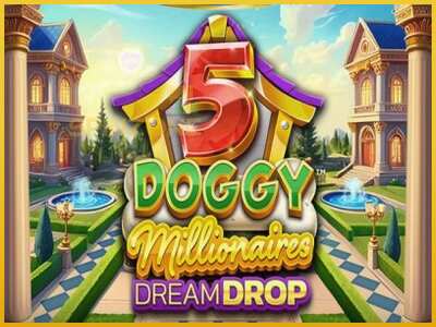 5 Doggy Millionaires Dream Drop màquina de joc per diners