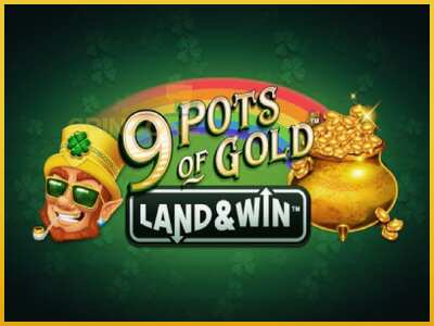 9 Pots of Gold Land & Win màquina de joc per diners