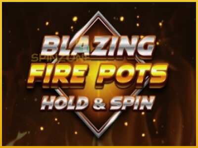 Blazing Fire Pots Hold & Spin màquina de joc per diners