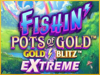 Fishin Pots of Gold: Gold Blitz Extreme màquina de joc per diners