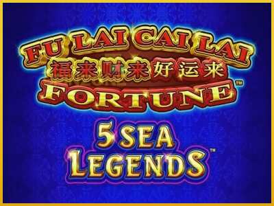 Fu Lai Cai Lai 5 Sea Legends màquina de joc per diners