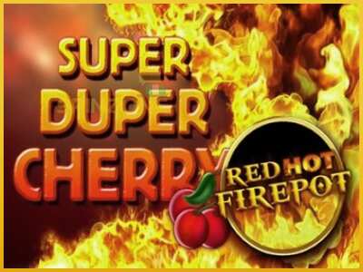 Super Duper Cherry Red Hot Firepot màquina de joc per diners