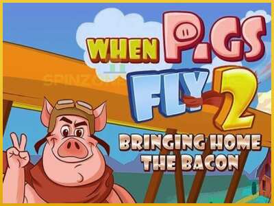 When Pigs Fly 2: Bringing Home the Bacon màquina de joc per diners